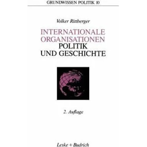 Internationale Organisationen -- Politik Und Geschichte | Volker Rittberger (2012)