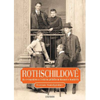 Rothschildové: Lesk a zkáza dynastie - Roman Sandgruber