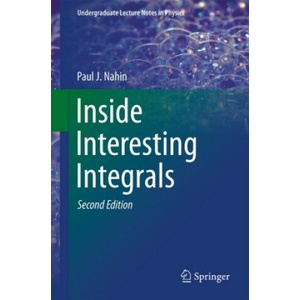 Inside Interesting Integrals | Paul J. Nahin (ISBN: 9783030437879)
