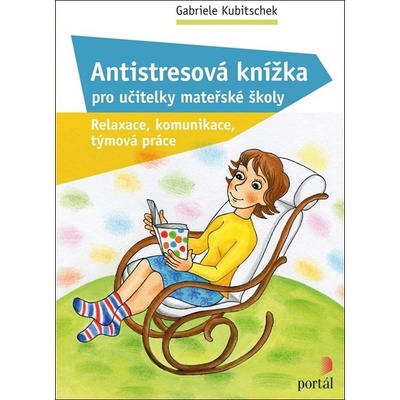 Antistresová knížka pro učitelky mateřské školy - Gabriele Kubitschek