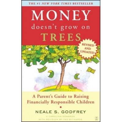 Money Doesn't Grow On Trees: A Parent's Guide To Raising Financially Responsible Children | Neale S. Godfrey, Carolina Edwards