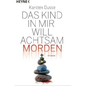 Das Kind in mir will achtsam morden | Karsten Dusse (ISBN: 9783453424449)