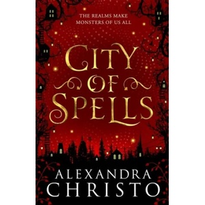 City of Spells (sequel to Into the Crooked Place) | Alexandra Christo (ISBN: 9781471408434)