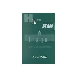 How to Kill a Dragon | Calvert Watkins (2001)
