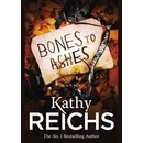 Bones to Ashes: - Temperance Brennan 10 - - Kathy Reichs