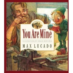 You Are Mine | LUCADO MAX (ISBN: 9781581342765)