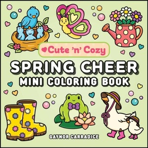 Spring Cheer Mini Coloring Book (ISBN: 9781507225592)