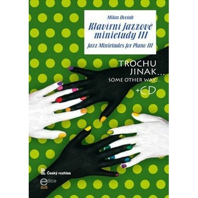 Klavírne jazzové minietudy III + CD Milan Dvořák