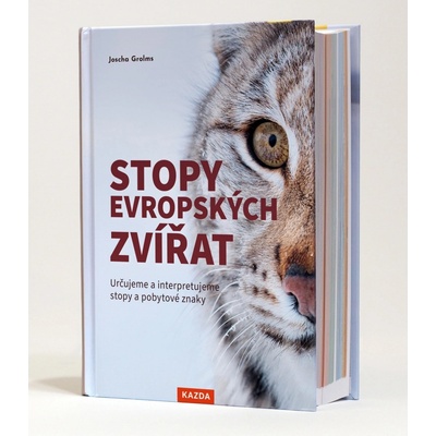 Stopy evropských zvířat - Určujeme a interpretujeme stopy a pobytové znaky zvířat - Joscha Grolms