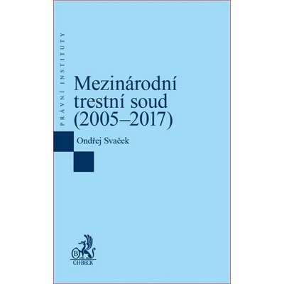 Mezinárodní trestní soud 2005–2017 - Ondřej Svaček