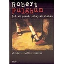 Knihy Drž mě pevně a miluj mě zlehka Robert Fulghum
