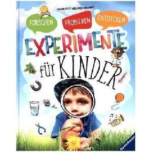 Experimente für Kinder | Charlotte Willmer-Klumpp, Silke Voigt, Billa Spiegelhauer (ISBN: 9783473554539)