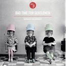 MONKEY BUSINESS - BAD TIME FOR GENTLEMEN CD