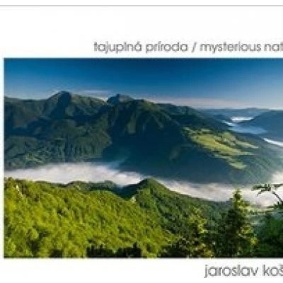 Slovensko - tajuplná príroda / mysterious nature - Košťál Jaroslav