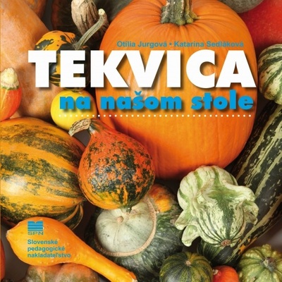Tekvica na našom stole - Otília Jurgová, Katarína Sedláková