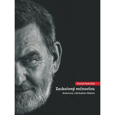 Daniel Pastirčák: Zaskočený večnosťou