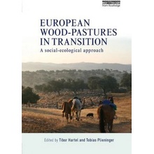 European Wood-Pastures in Transition: A Social-Ecological Approach Hartel TiborPaperback