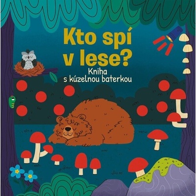 Kdo spí v lese? s kouzelnou baterkou - Svojtka&Co.