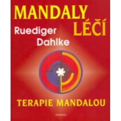 Mandaly léčí - Ruediger Dahlke