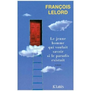 Le jeune homme qui voulait savoir si le paradis existait | François Lelord (2018)