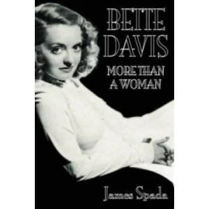 Bette Davies: More Than A Woman | James Spada (1994)