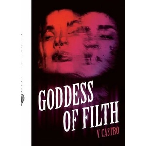 Goddess of Filth | V. Castro (ISBN: 9781951971038)