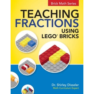 Teaching Fractions Using LEGO(R) Bricks | Dr Shirley Disseler (ISBN: 9781938406560)