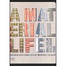 Material Life - Malcolm Holzman