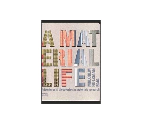 Material Life - Malcolm Holzman