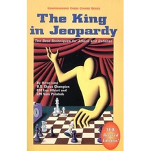 The King in Jeopardy: The Best Techniques for Attack and Defense Alburt LevPaperback