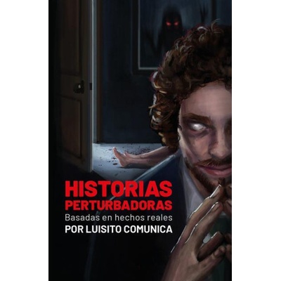 Historias Perturbadoras. Basadas En Hechos Reales/ Disturbing Stories. Based on True Events