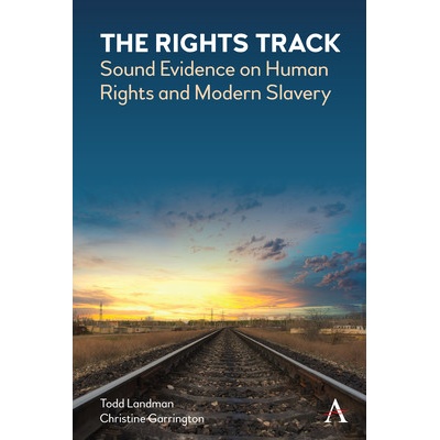 The Rights Track: Sound Evidence on Human Rights and Modern Slavery - (Landman Todd) – Hledejceny.cz