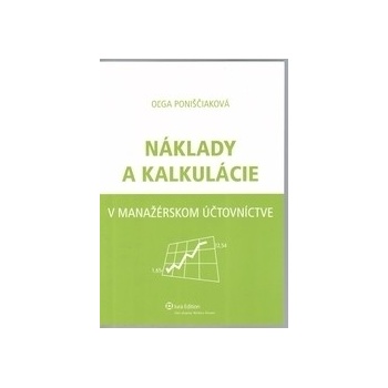 Náklady a kalkulácie v manažérskom účtovníctve - Oľga Poniščiaková