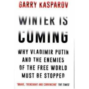 Winter Is Coming | Garry Kasparov, Mig Greengard (2016)