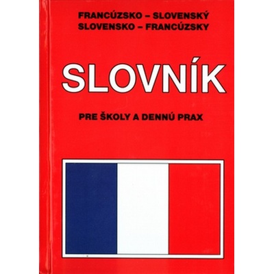 Francúzsko slovenský slovensko francúzsky slovník pre školy a dennú prax Marta Heinrichová