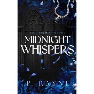 Midnight Whispers | P. Rayne (2024)