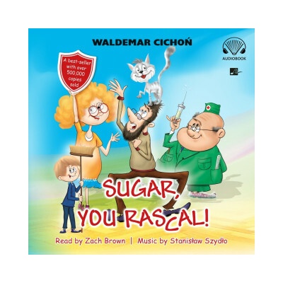 Sugar, You rascal! (Cukierku, Ty łobuzie!)