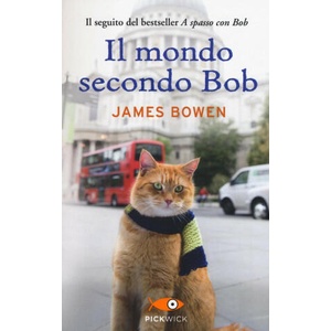 Il mondo secondo Bob | James Bowen, T. Badalucco (ISBN: 9788868363468)