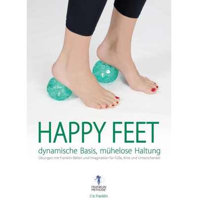 Happy Feet - dynamische Basis, mhelose Haltung Franklin EricPaperback – Hledejceny.cz