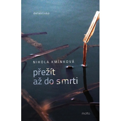 Přežít až do smrti - Nikola Kmínková