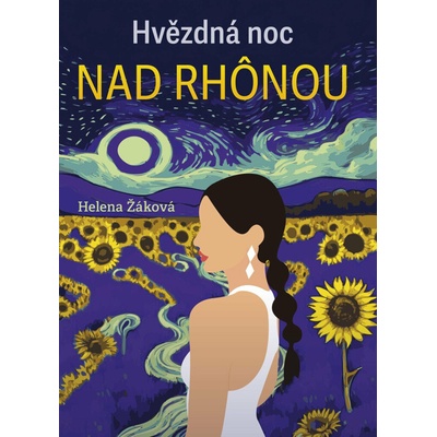 Hvězdná noc na Rhonou - Helena Žáková