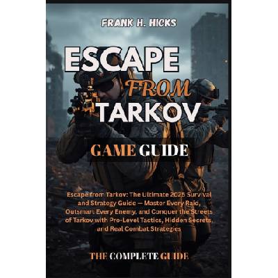 Escape from tarkov game guide | frank h. hicks
