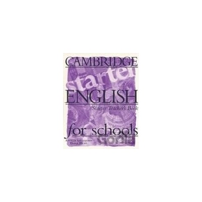 Cambridge English for Schools - Starter - Andrew Littlejohn, Diana Hicks