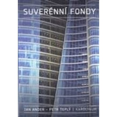 Suverénní fondy - Petr Teplý, Jan Ander