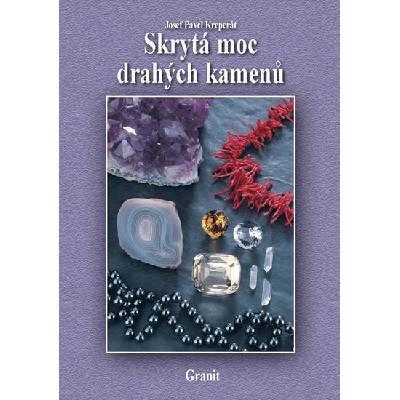 Skrytá moc drahých kamenů - Josef Pavel Kreperát