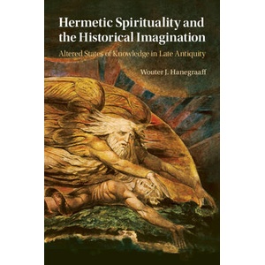 Hermetic Spirituality and the Historical Imagination | Wouter J. Hanegraaff (ISBN: 9781009124232)