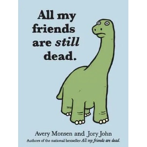 All My Friends Are Still Dead | Jory John (2012)