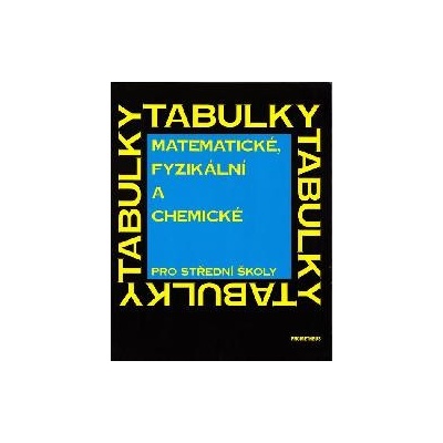 Matematické, fyzikální a chemické tabulky pro střední školy - J. Mikulčák