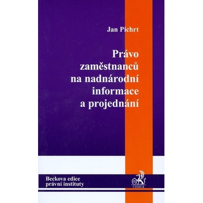 Právo zaměstnanců na nadnárodní informace a projednání - Jan Pichrt