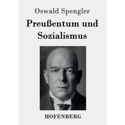 Preussentum und Sozialismus | Oswald Spengler